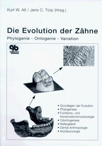 Die Evolution der Zähne Phylogenie, Ontogenie, Variation