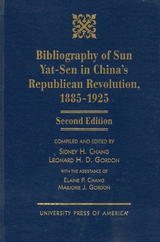 Bibliography of Sun Yat-Sen: In China's Republican Revolution, 1885-1925