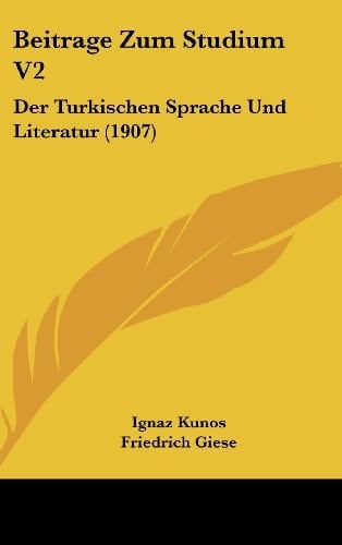 Beitrage Zum Studium V2: Der Turkischen Sprache Und Literatur (1907) (German Edition)