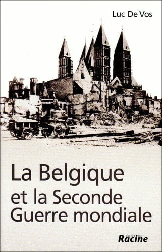 La Belgique et la seconde guerre mondiale (French Edition)
