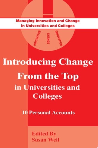 Introducing Change from the Top in Universities and Colleges Ten Personal Accounts