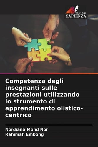 Competenza degli insegnanti sulle prestazioni utilizzando lo strumento di apprendimento olistico-centrico (Italian Edition)
