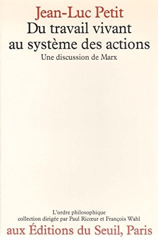Du travail vivant au système des actions: Une discussion de Marx (L'Ordre philosophique) (French Edition)