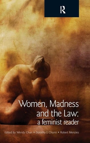 Women, Madness and the Law A Feminist Reader
