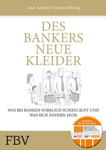 Des Bankers neue Kleider Was bei Banken wirklich schief läuft und was sich ändern muss