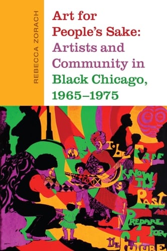 Art for People's Sake Artists and Community in Black Chicago, 1965-1975