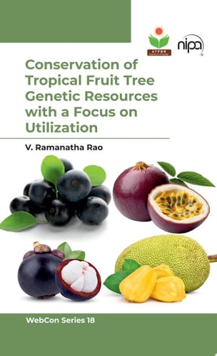 Conservation of Tropical Fruit Tree Genetic Resources with a Focus on Utilization