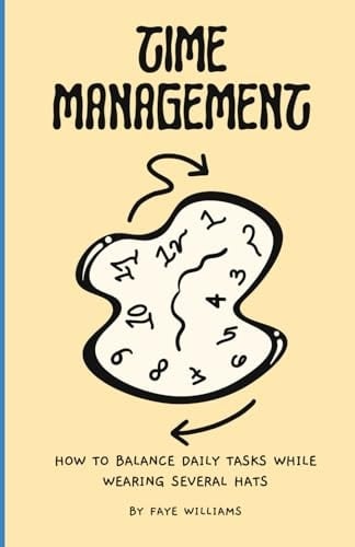 Time Management: How to balance daily tasks while wearing several hats