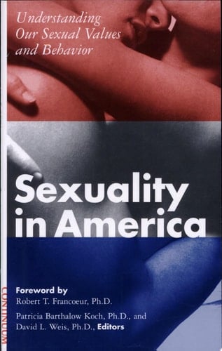 Sexuality in America Understanding Our Sexual Values and Behavior