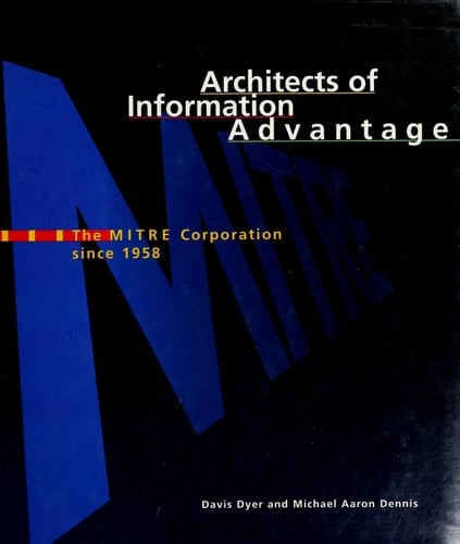 Architects of Information Advantage The Mitre Corporation Since 1958