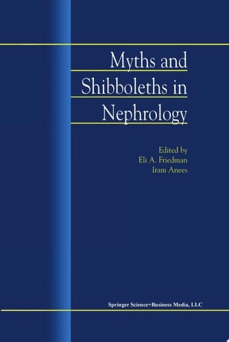 Myths and Shibboleths in Nephrology