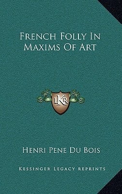 French Folly In Maxims Of Art