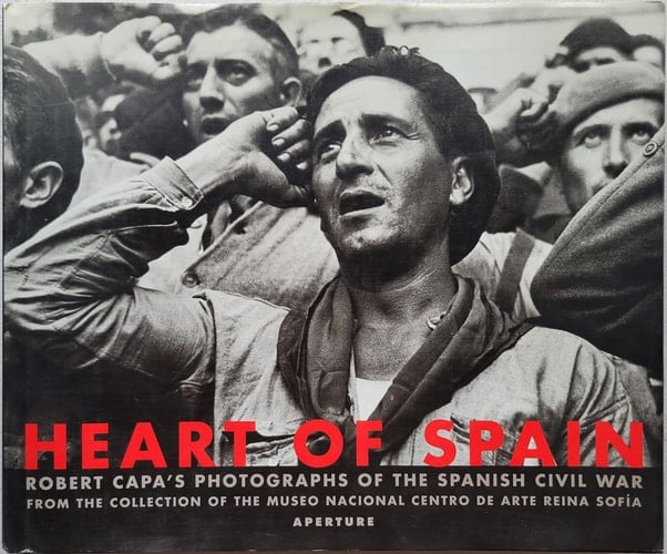 Heart of Spain Robert Capa's Photographs of the Spanish Civil War