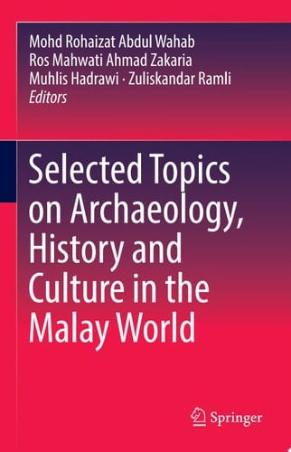 Selected Topics on Archaeology, History and Culture in the Malay World