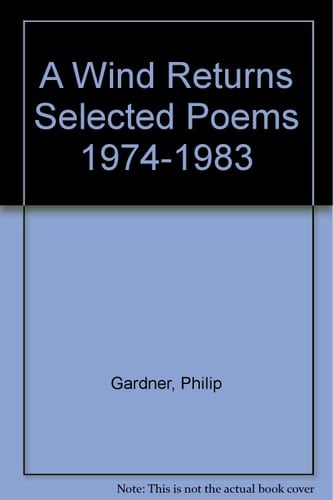 A Wind Returns Selected Poems, 1974-1983