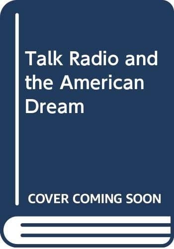 Talk Radio and the American Dream