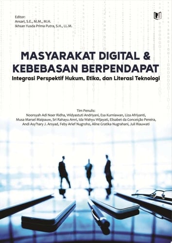 MASYARAKAT DIGITAL DAN KEBEBASAN BERPENDAPAT: INTEGRASI PERSPEKTIF HUKUM, ETIKA, DAN LITERASI TEKNOLOGI