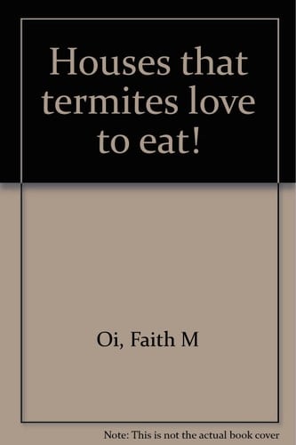 Houses that Termites Love to Eat!
