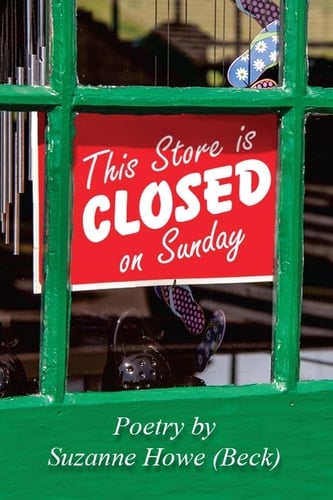 This Store Is Closed on Sunday Poetry by Suzanne Howe (Beck)
