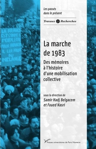 La marche de 1983 - Des mémoires à l’histoire d’une mobilisation collective