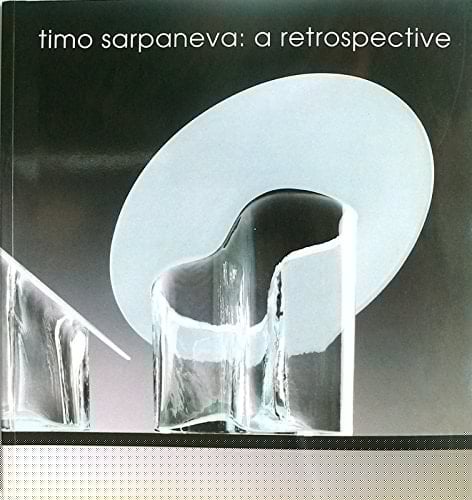 Timo Sarpaneva A Retrospective