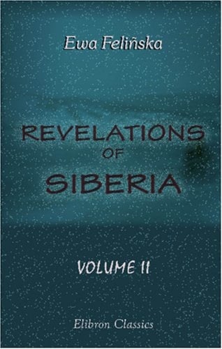 Revelations of Siberia: By a banished lady. Volume 2
