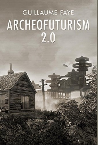 Archeofuturism 2.0