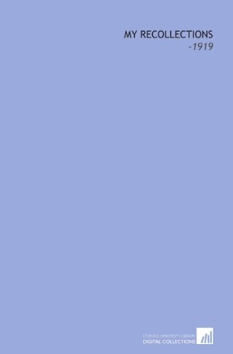 My Recollections: -1919