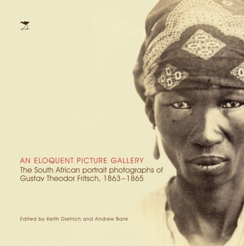 An Eloquent Picture Gallery: The South African Portrait Photographs of Gustav Theodor Fritsch,1863–1865