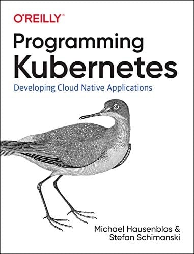 Programming Kubernetes Developing Cloud-native Applications
