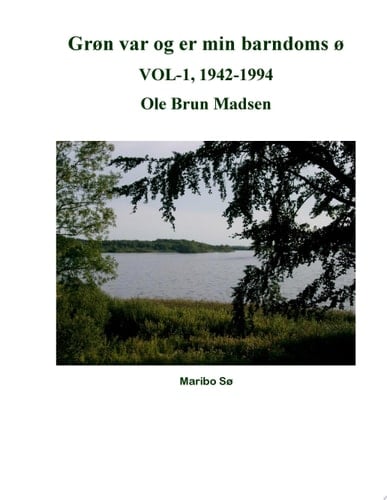Grøn var og er min barndoms ø VOL-1, 1942-1994