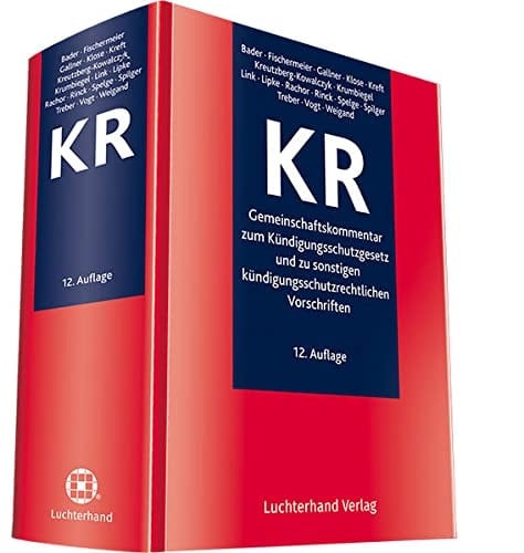 KR Gemeinschaftskommentar zum Kündigungsschutzgesetz und zu sonstigen kündigungsschutzrechtlichen Vorschriften