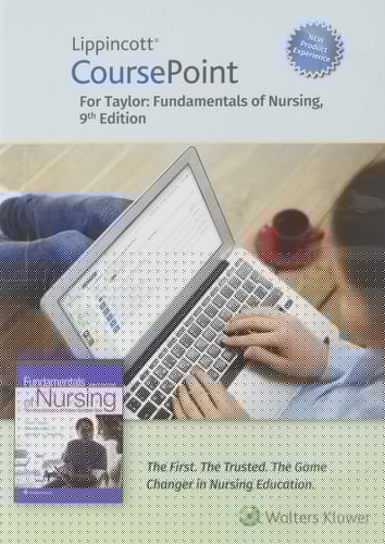 Lippincott Coursepoint Enhanced for Taylor's Fundamentals of Nursing The Art and Science of Person-centered Nursing Care