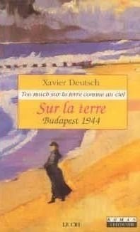 Sur la terre, Budapest 1944 roman