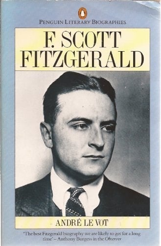 F. Scott Fitzgerald A Biography
