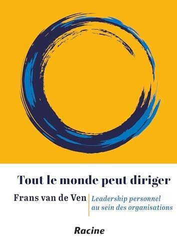 Tout le monde peut diriger: Leadership personnel au sein des organisations