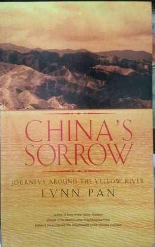 China's Sorrow : Journey Around The Yellow River