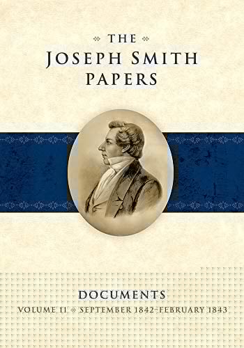 The Joseph Smith Papers, Documents, Volume 11: September 1842 - February 1843