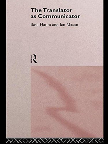 The Translator As Communicator (Wiley Series in Solving Large-Scale)