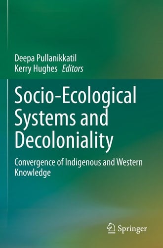Socio-Ecological Systems and Decoloniality Convergence of Indigenous and Western Knowledge