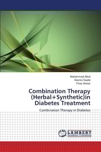 Combination Therapy (Herbal+Synthetic) in Diabetes Treatment Combination Therapy in Diabetes