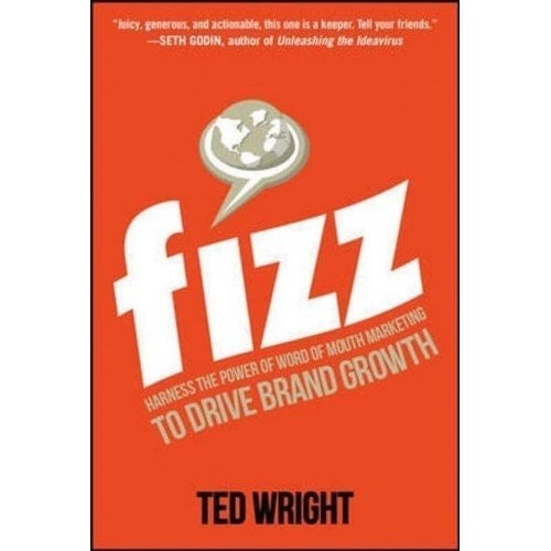 Fizz: Harness The Power Of Word Of Mouth Marketing To Drive Brand Growth [Paperback]