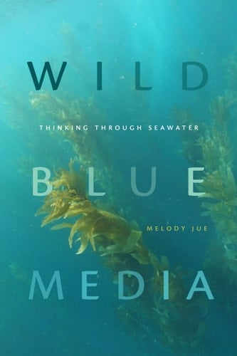 Wild Blue Media Thinking through Seawater