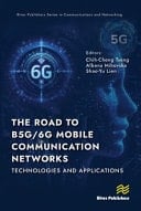 The Road to B5G/6G Mobile Communication Networks Technologies and Applications