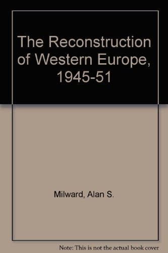 The Reconstruction of Western Europe, 1945-1951