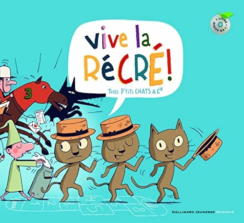 Vive la récré! trois p'tits chats & Cie