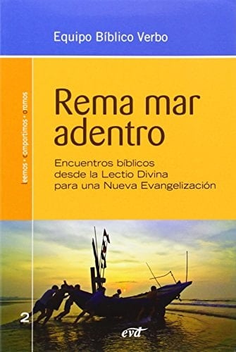 Rema mar adentro : encuentros bíblicos desde la lectio divina para la nueva evangelización