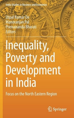Inequality, Poverty and Development in India Focus on the North Eastern Region