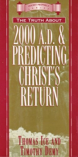 The Truth about 2000 A. D. and Predicting Christ's Return