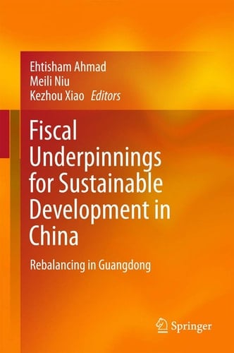 Fiscal Underpinnings for Sustainable Development in China Rebalancing in Guangdong